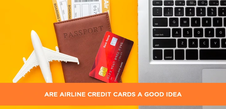 Are Airline Credit Cards a Good Idea
