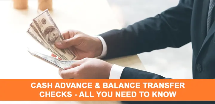 Cash Advance & Balance Transfer Checks - All you need to know