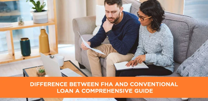 Difference Between FHA and Conventional Loan A Comprehensive Guide
