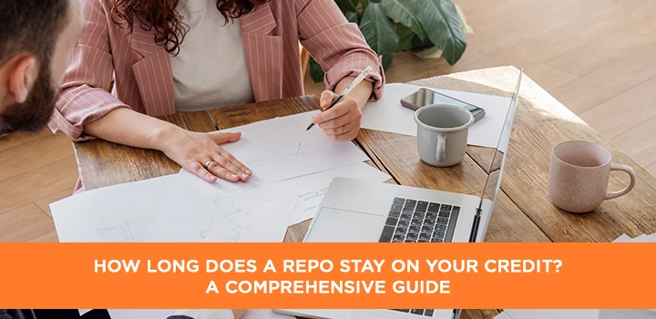 How Long Does a Repo Stay on Your Credit A Comprehensive Guide