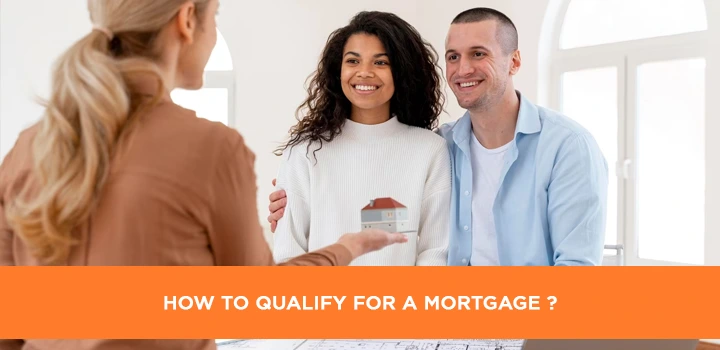 How To Qualify For A Mortgage: The Essentials You Need To Know
