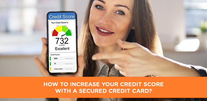How to Increase Your Credit Score with a Secured Credit Card