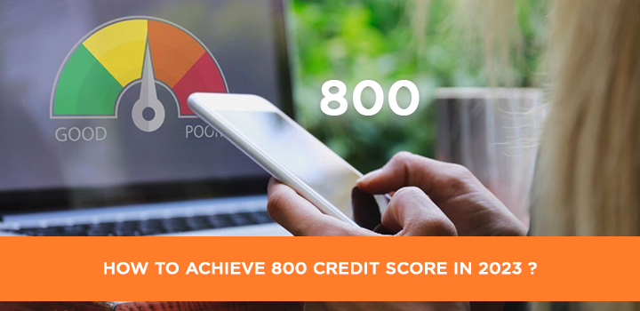 How to achieve 800 Credit Score in 2023?
