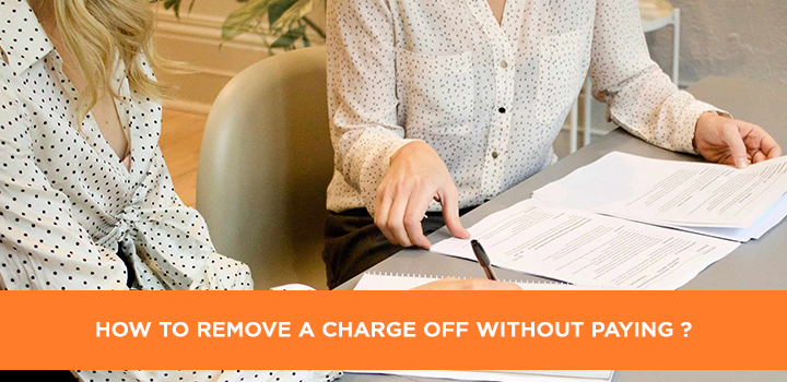 How to remove a charge off without paying?