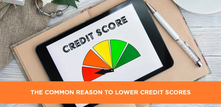 The Common Reason to Lower Credit Scores