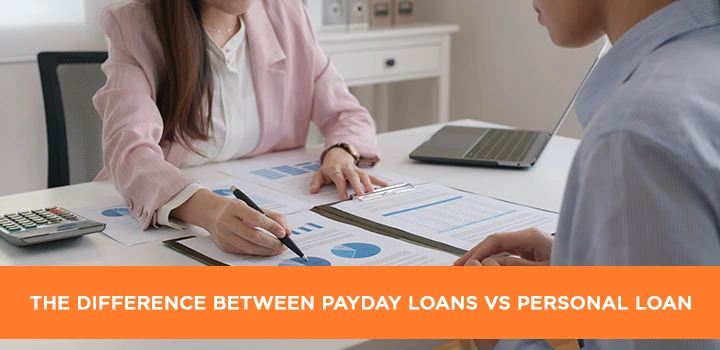 The difference between Payday Loans Vs Personal Loan