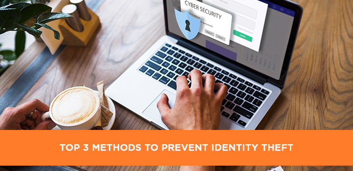 Top 3 Methods to Prevent Identity Theft