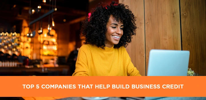 Top 5 Companies That Help Build Business Credit