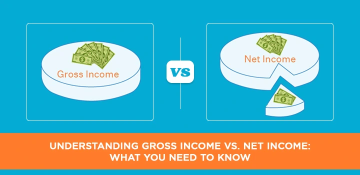 Understanding Gross Income vs. Net Income: What You Need to Know