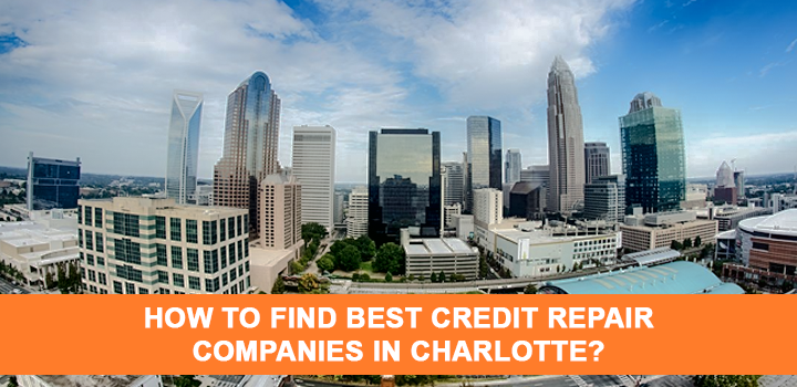 How to find best Credit Repair Companies in Charlotte?