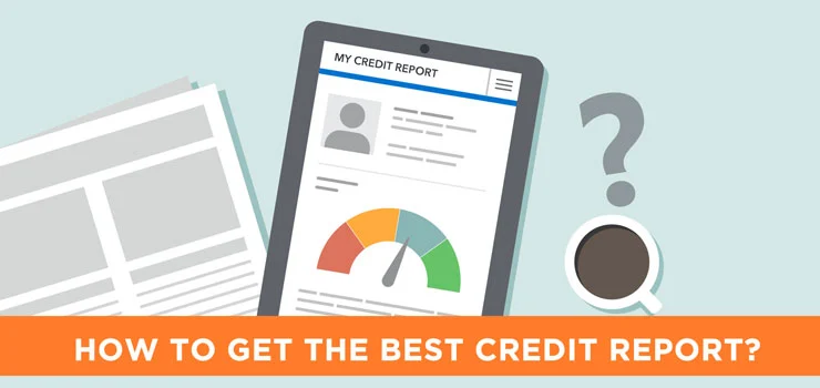 How to Get the Best Credit Report?